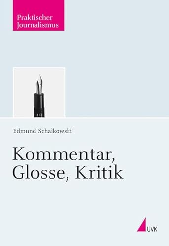 Kommentar, Glosse, Kritik (Praktischer Journalismus)