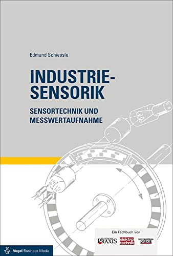 Industriesensorik: Sensortechnik und Messwertaufnahme von Vogel Business Media