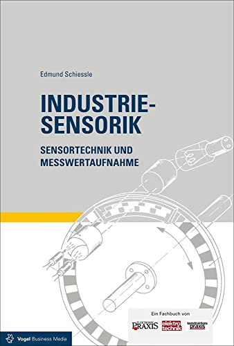 Industriesensorik: Sensortechnik und Messwertaufnahme