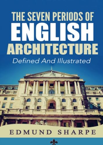 The Seven Periods of English Architecture von E-Kitap Projesi & Cheapest Books