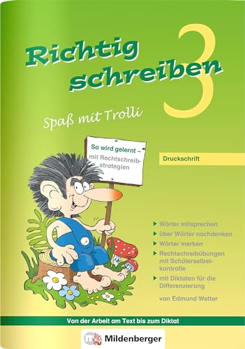 Richtig schreiben – Spaß mit Trolli, 3. Schuljahr, Druckschrift: Arbeitsheft mit Rechtschreibübungen mit Selbstkontrolle: Druckschrift 3. Schuljahr