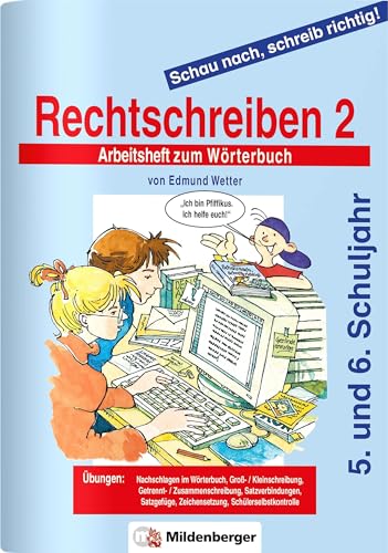 Schau nach, schreib richtig! / Schau nach, schreib richtig! Arbeitsheft 2: Rechtschreiben 2: Arbeitsheft für das 5. und 6. Schuljahr: 5./6. Schuljahr, für weiterführende Schulen, alle Bundesländer