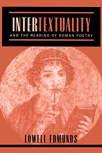 Intertextuality and the Reading of Roman Poetry von Johns Hopkins University Press