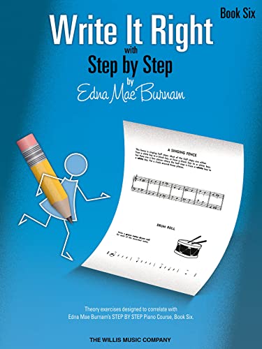 Edna Mae Burnam: Write It Right With Step By Step - Book 6: Lehrmaterial für Klavier: With Step By Step, Book Six