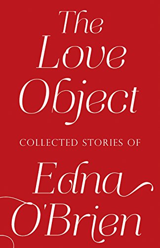 The Love Object: Selected Stories of Edna O'Brien von Faber & Faber