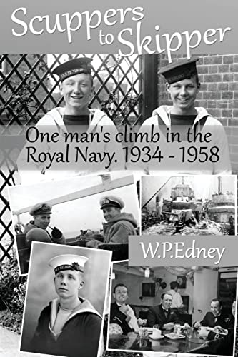 Scuppers to Skipper: A personal account of life in the Royal Navy 1934-1958 von Createspace Independent Publishing Platform