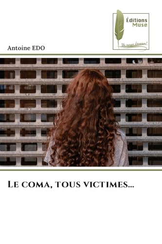 Le coma, tous victimes¿: DE von Éditions Muse