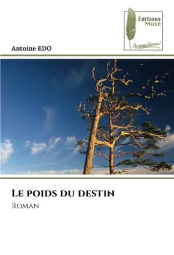 Le poids du destin: Roman von Éditions Muse