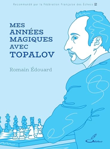 Mes années magiques avec Topalov von OLIBRIS