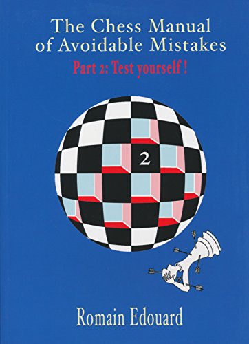 The chess manual of avoidable mistakes: Volume 2 (The Chess Manual of Avoidable Mistakes, 2)