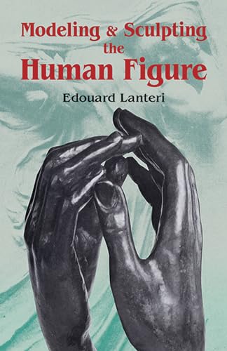 Modelling and Sculpting the Human Figure (Dover Art Instruction) von Dover Publications