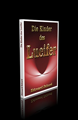 Die Kinder des Lucifer. Schauspiel in fünf Aufzügen. - 159 Seiten von Edition Geheimes Wissen
