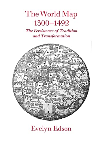 The World Map, 1300-1492: The Persistence of Tradition and Transformation