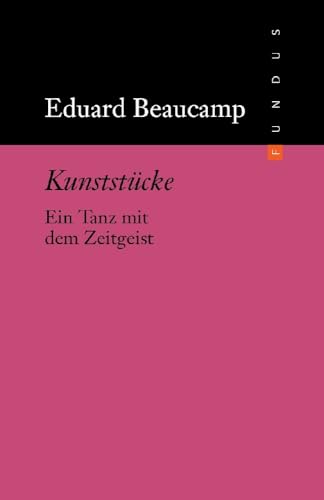 Kunststücke: Ein Tanz mit dem Zeitgeist (FUNDUS, Band 211)