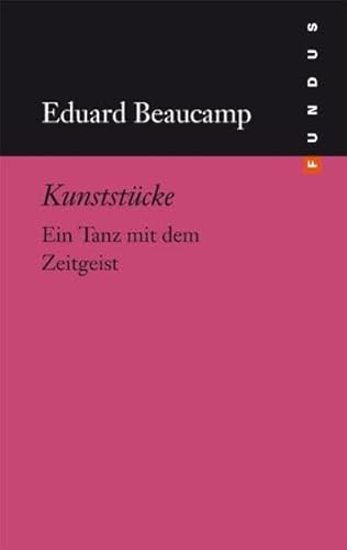 Kunststücke: Ein Tanz mit dem Zeitgeist. FUNDUS Bd. 211