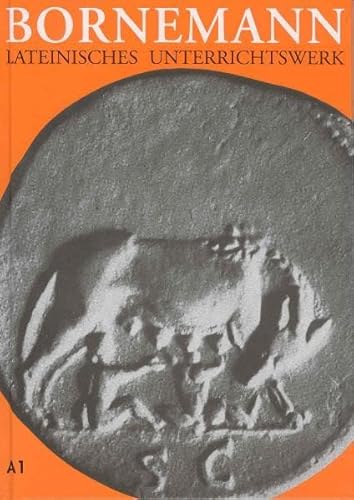 Lateinisches Unterrichtswerk. Ausgabe A für grundständiges Latein: Teil 1 Lateinisches Unterrichtswerk. Ausgabe A für grundständiges Latein: Teil 1