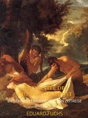GESCHICHTE DER EROTISCHEN KUNST: Bilderbuch einer erotischen Zeitreise Band I, II, II von Mijnbestseller.nl
