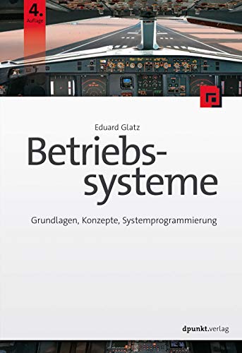 Betriebssysteme: Grundlagen, Konzepte, Systemprogrammierung von Dpunkt.Verlag GmbH