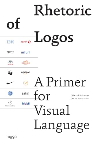 Rhetoric of Logos: A Primer for Visual Language Rhetoric of Logos: A Primer for Visual Language von Roli Books