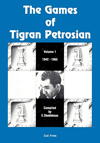 The Games of Tigran Petrosian Volume 1 1942-1965