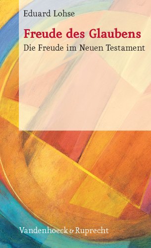 Freude des Glaubens. Die Freude im Neuen Testament von Vandenhoeck & Ruprecht