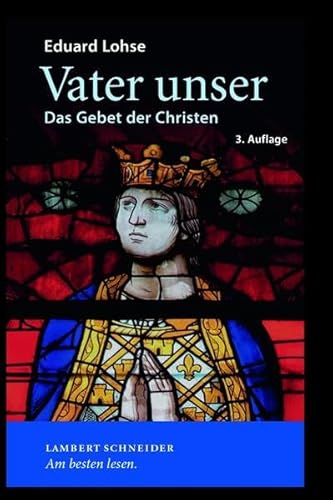 Vater Unser: Das Gebet der Christen