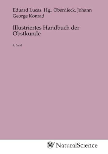 Illustriertes Handbuch der Obstkunde: 8. Band von MV-Natural_Science