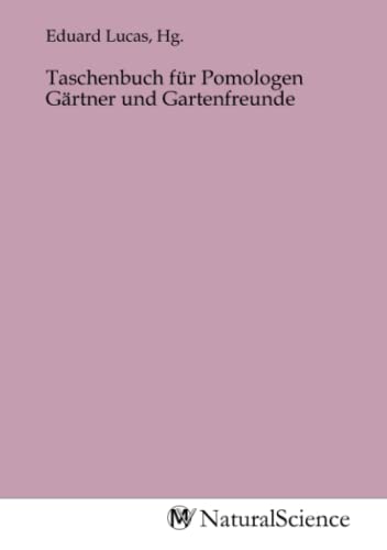 Taschenbuch für Pomologen Gärtner und Gartenfreunde von MV-Natural_Science