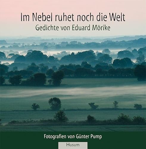 Im Nebel ruhet noch die Welt - Gedichte von Eduard Mörike von Husum