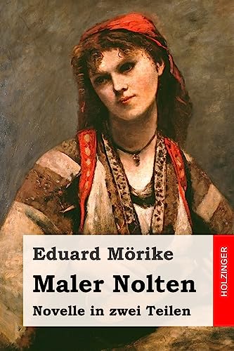 Maler Nolten: Novelle in zwei Teilen von Createspace Independent Publishing Platform