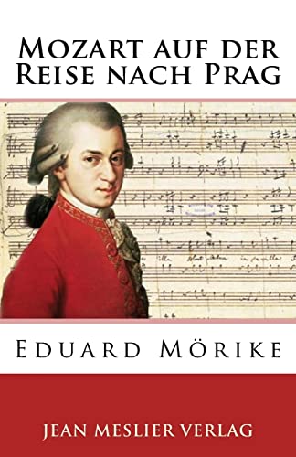 Mozart auf der Reise nach Prag Mozart auf der Reise nach Prag von CREATESPACE
