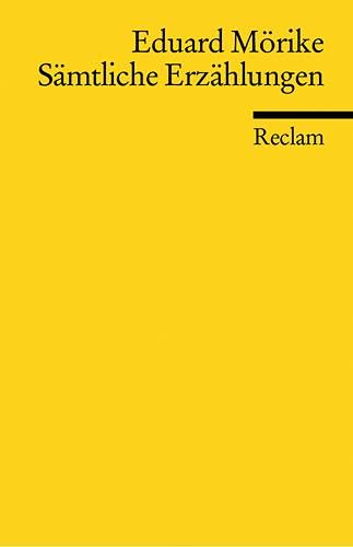 Sämtliche Erzählungen: Mörike, Eduard – Deutsch-Lektüre, Deutsche Klassiker der Literatur (Reclams Universal-Bibliothek) von Reclam Philipp Jun.