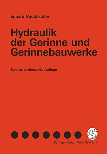 Hydraulik der Gerinne und Gerinnebauwerke von Springer