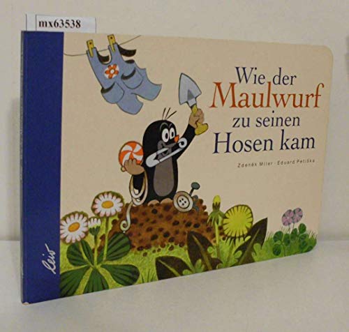 Wie der Maulwurf zu seinen Hosen kam