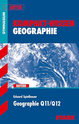 Kompakt-Wissen - Geographie Q11/Q12: G8-Abitur von Stark Verlag GmbH