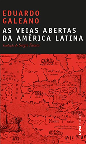 As Veias Abertas Da América Latina - Coleção L&PM Pocket (Em Portuguese do Brasil)
