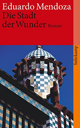 Die Stadt der Wunder. Roman Die Stadt der Wunder. Roman