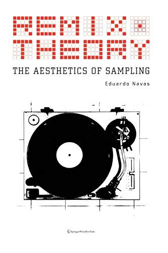 Remix Theory: The Aesthetics of Sampling von de Gruyter