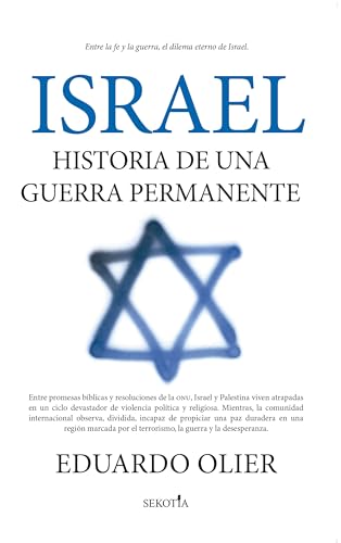 Israel: historia de una guerra permanente: Entre la fe y la guerra, el dilema eterno de Israel (Reflejos de Actualidad) von Almuzara