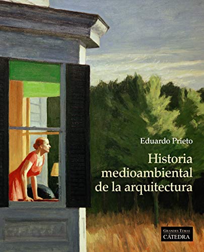 Historia medioambiental de la arquitectura (Arte Grandes temas) von Ediciones Cátedra