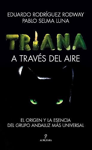 Triana. A través del aire: El origen y la esencia del grupo andaluz más universal (Memorias y biografías) von ALMUZARA EDITORIAL