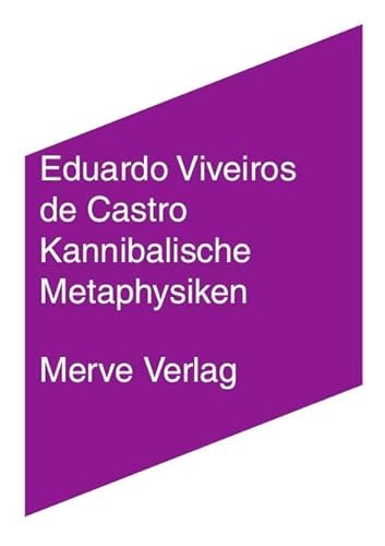 Kannibalische Metaphysiken: Elemente einer post-strukturalen Anthropologie (IMD) von Merve Verlag GmbH