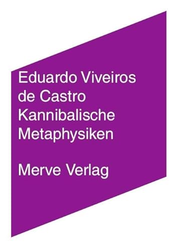 Kannibalische Metaphysiken: Elemente einer post-strukturalen Anthropologie (IMD) von Merve Verlag GmbH