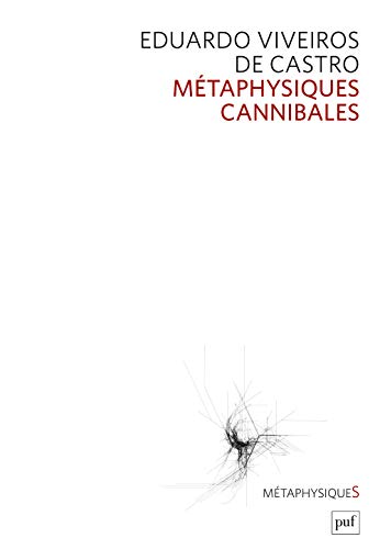 Métaphysiques cannibales: Lignes d'anthropologie post-structurale