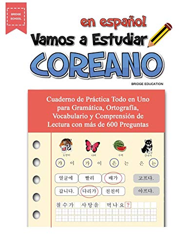 Vamos A Estudiar Coreano: Cuaderno de Práctica Todo en Uno para Gramática, Ortografía, Vocabulario y Comprensión de Lectura con más de 600 Preguntas Vamos A Estudiar Coreano: Cuaderno de Práctica Todo en Uno para Gramática, Ortografía, Vocabulario y Comprensión de Lectura con más de 600 Preguntas von New Ampersand Publishing