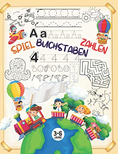 Spiel - Buchstaben - Zahlen: Buchstaben und Zahlen Schreiben Lernen für Kinder 3-6 Jahre mit Cooler Rätselspaß: Finde den Fehler, Labyrinthe, Punkt zu Punkt und Färbung..... von Independently published