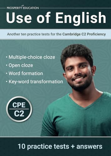 Use of English: Another ten practice tests for the Cambridge C2 Proficiency Use of English: Another ten practice tests for the Cambridge C2 Proficiency
