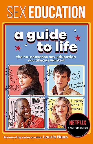 Sex Education: A Guide To Life - The Official Netflix Show Companion