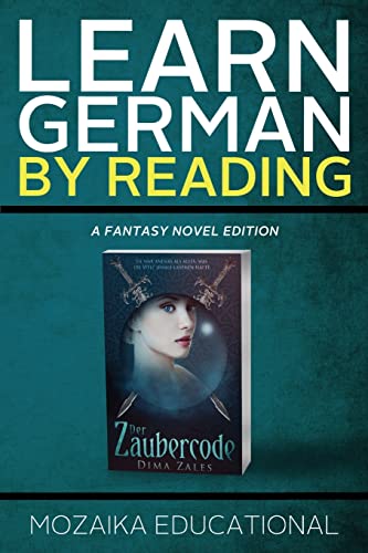 Learn German: By Reading Fantasy (Lernen Sie Deutsch mit Fantasy Romanen, Band 1) von Mozaika Publications