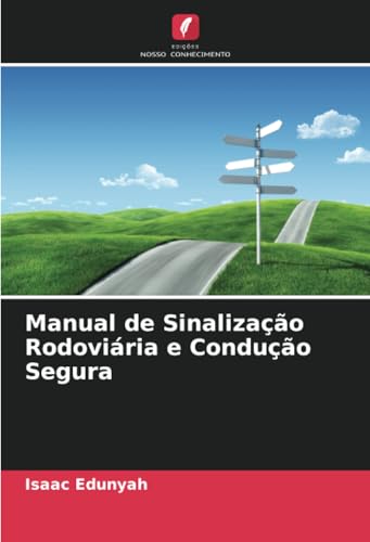 Manual de Sinalização Rodoviária e Condução Segura von Edições Nosso Conhecimento